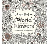 World of Flowers : A Colouring Book and Floral Adventure