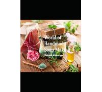World of Handmade Soap Making