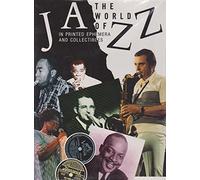 World of Jazz, The: Through Printed Ephemera and Collectables