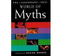 World of Myths: Volume One: The Legendary Past Series