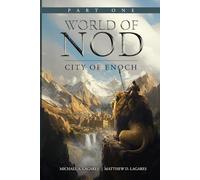 World of Nod - Part One: City of Enoch: A Biblical Fantasy of Faith, Power, and Betrayal in the First City of Mankind: 1
