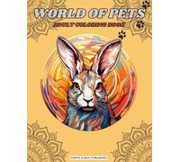 World of Pets: Adult Coloring Book With 50 Unique Pet Designs to Color for Stress Relief, Reduce Anxiety and Having Fun. Great Gift Idea for Men, ... Page Animal Themed Coloring Books for Adults)