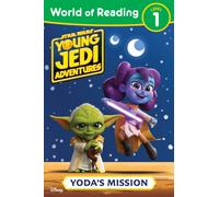 World of Reading: Star Wars: Young Jedi Adventures: Yoda's Mission
