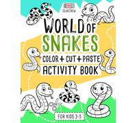 World of Snakes: Color + Cut + Paste Activity Book for Kids 3-5: Fun cut-and-paste craft and scissor-skills activity book with snakes and creative ... and creativity practice for kids aged 3-5