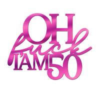 World of Sparkles | "Oh F*ck I am" Personalized Celebration Cake Charm Acrylic 3mm Thick and Classy | Custom Number - 4" 5" 6" (Pastel Baby Pink) 5inch