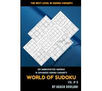 WORLD OF SUDOKU : VOL # 8: TEN ADVANCED SUDOKU VARIANTS