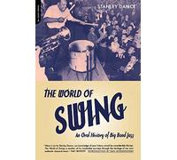 World Of Swing: An Oral History Of Big Band Jazz