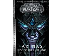World of Warcraft Arthas Rise of the Lich King by Golden & Christie