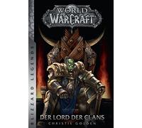 World of Warcraft - Der Lord der Clans: Blizzard Legends