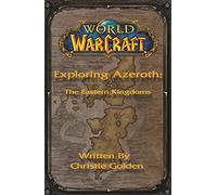World of Warcraft: Exploring Azeroth – The Eastern Kingdoms