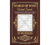 World of Wine Word Search Puzzles for Adults: Word Search for Wine Lovers | Relax, Disconnect and Exercise Your Mind | 55 Puzzles, Answer Key Included, 110 Pages