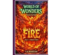 WORLD OF WONDERS: FIRE-PART 1 (FOREST FURY)