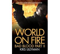 World On Fire: Bad Blood Part Two