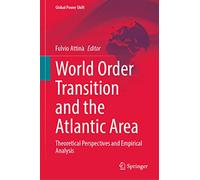 World Order Transition and the Atlantic Area – Theoretical Perspectives and Empirical Analysis