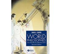 World Philosophies an Historical Introduction Second Edition: A Historical Introduction