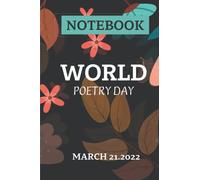 World Poetry Day Notebook: Notebook Journal Gifts For World Poetry Day, Elegant Design, 6 x 9 inches, 120 Pages, wonderful Notebook for Poets and Poetry Lovers in General
