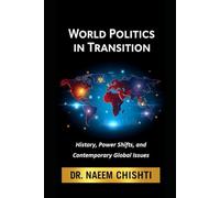 World Politics in Transition: History, Power Shifts, and Contemporary Global Issues