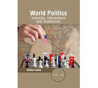 World Politics: Interests, Interactions and Institutions