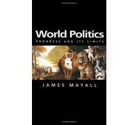 World Politics: Progress and its Limits (Themes for the 21st Century)