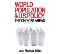 World Population And U. S. Policy: The Choices Ahead