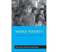 World poverty: New policies to defeat an old enemy (Studies in Poverty, Inequality and Social Exclusion)