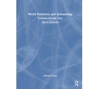 World Prehistory and Archaeology : Pathways Through Time
