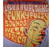 World Psychedelic Classics 3: Love's A Real Thing - The Funky Fuzzy Sounds Of...