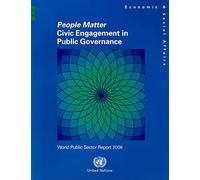 World Public Sector Report: People Matter, Civic Engagement in Public Governance, 2008
