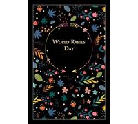 World Rabies Day: Gorgeous Gift to commemorate this important Event, 100 Pages with Timeline, 6x9