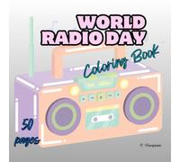 World Radio Day Coloring Book: History, Significance, and the Power of Communication