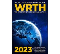 World Radio TV Handbook 2023: The Directory of Global Broadcasting
