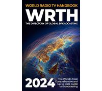 World Radio TV Handbook 2024: The Directory of Global Broadcasting (World Radio TV Handbook 2024)