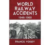 WORLD RAILWAY ACCIDENTS 1946-1960