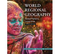 World Regional Geography: Global Patterns, Local Lives