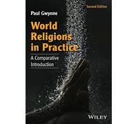 World Religions in Practice: A Comparative Introduction – 2nd Edition