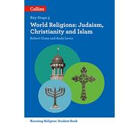 World Religions: Judaism, Christianity and Islam (KS3 Knowing Religion)