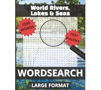 World Rivers, Lakes & Seas Word Search: 3200 Water-Themed Words | 155+ Puzzles with Solutions | Large Print 16pt Edition