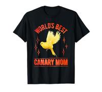 World´s Best Canary Mom Canaries Bird Love Canaries T-Shirt