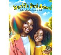 World’s Best Mum: Mother & Daughter Colouring Book For Beautiful Black Mums. Perfect Gift Idea For Birthday, Mothers Day etc.. Greyscale Style (UK)