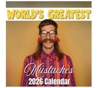 World’s Greatest Mustaches Calendar 2026: A Tribute to Lip Legends, Twelve Glorious Months of Whisker Wonders