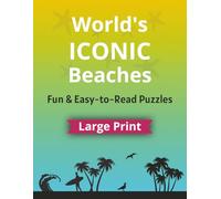 World’s ICONIC Beaches: Fun Word Searches and Crosswords, Featuring 990+ Famous Coastal Destinations Worldwide | Large Print 8.5×11 for Adults & Teens ... (Complete World Discovery Puzzle Series)