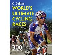 World’s Ultimate Cycling Races: 300 of the greatest cycling events