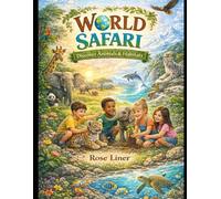 WORLD SAFARI: DISCOVER ANIMALS AND HABITATS
