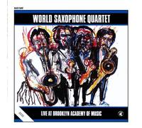 WORLD SAXOPHONE QUARTET - Live At Brooklyn Academy Of Music