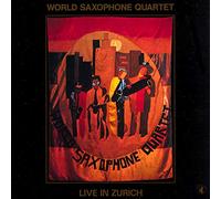World Saxophone Quartet - Live in Zurich