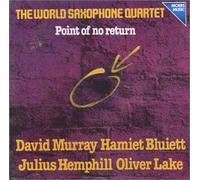World Saxophone Quartet - Point of No Return