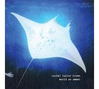 World So Sweet by Rachel Taylor Brown (2011-01-01)