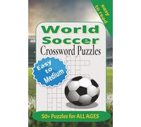 World Soccer Crossword Puzzle Book: More than 50 Crossword Puzzles with Easy to Read Print About World Soccer, Travel, Stadiums and More | 6x9 inches, ... Included | Gift for Vacation and Quiet Time