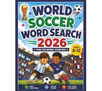 World Soccer Word Search 2026: 1 Puzzle per Team | Featuring All Starters! | Find the Words, Score Big! | Ages 6 - 12 | Coloring Pages and Fun Facts | Solutions Included