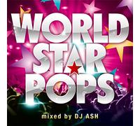 WORLD STAR POPS MIXED BY DJ ASH